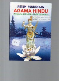 Image of Sistem Pendidikan Agama Hindu : (Berdasarkan SK Dikti No.:38/DIKTI/Kep/2002)